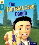 Jonny Zucker - Oxford Reading Tree Story Sparks: Oxford Level 9: The Football Card Coach - 9780198356615 - V9780198356615