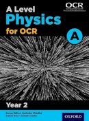 Graham Bone - A Level Physics for OCR A: Year 2 - 9780198357667 - V9780198357667