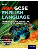 Helen Backhouse - AQA GCSE English Language: Student Book 1: Establishing the Skills for Learning and Assessment - 9780198359043 - V9780198359043