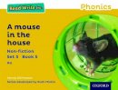 Gill Munton - Read Write Inc. Phonics: A Mouse in the House (Yellow Set 5 Non-fiction 5) - 9780198373742 - V9780198373742