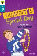 Ray - Oxford Reading Tree All Stars: Oxford Level 9 Robot´s Special Day: Level 9 - 9780198377054 - V9780198377054