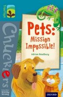 Adrian Bradbury - Oxford Reading Tree TreeTops Chucklers: Level 9: Pets: Mission Impossible! - 9780198391784 - V9780198391784