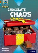 Karen Ball - Project X Origins: Brown Book Band, Oxford Level 9: Chocolate: Chocolate Chaos - 9780198393689 - V9780198393689