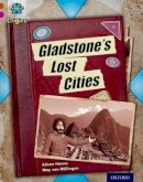 Alison Hawes - Project X Origins: Brown Book Band, Oxford Level 10: Lost and Found: Gladstone´s Lost Cities - 9780198393795 - V9780198393795
