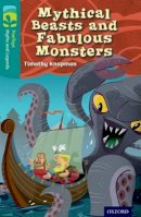 Timothy Knapman - Oxford Reading Tree TreeTops Myths and Legends: Level 16: Mythical Beasts and Fabulous Monsters - 9780198446385 - V9780198446385