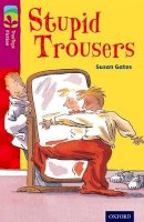Susan Gates - Oxford Reading Tree TreeTops Fiction: Level 10 More Pack A: Stupid Trousers - 9780198447207 - V9780198447207