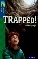 Malachy Doyle - Oxford Reading Tree TreeTops Fiction: Level 14 More Pack A: Trapped! - 9780198448228 - V9780198448228