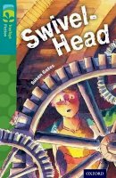 Susan Gates - Oxford Reading Tree TreeTops Fiction: Level 16: Swivel-Head - 9780198448464 - V9780198448464