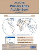 Dr Patrick Wiegand (Ed.) - Oxford Primary Atlas Activity Book - 9780198480181 - V9780198480181