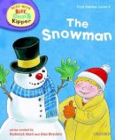 Mr Roderick Hunt - Oxford Reading Tree Read With Biff, Chip, and Kipper: First Stories: Level 2: The Snowman - 9780198486459 - 9780198486459