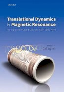 Paul T. Callaghan - Translational Dynamics and Magnetic Resonance - 9780198700821 - V9780198700821