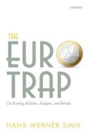 Hans-Werner Sinn - The Euro Trap: On Bursting Bubbles, Budgets, and Beliefs - 9780198702139 - V9780198702139