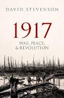 David Stevenson - 1917: War, Peace, and Revolution - 9780198702382 - V9780198702382