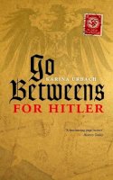 Karina Urbach - Go-Betweens for Hitler - 9780198703679 - V9780198703679