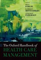 Ewan Ferlie (Ed.) - The Oxford Handbook of Health Care Management (Oxford Handbooks) - 9780198705109 - V9780198705109