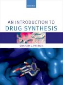 Graham L. Patrick - Introduction to Drug Synthesis - 9780198708438 - V9780198708438