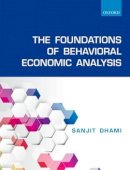 Sanjit Dhami - The Foundations of Behavioral Economic Analysis - 9780198715535 - V9780198715535