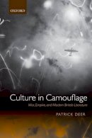 Patrick Deer - Culture in Camouflage: War, Empire, and Modern British Literature - 9780198715580 - V9780198715580