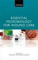 Valer Edwards-Jones - Essential Microbiology for Wound Care - 9780198716006 - V9780198716006