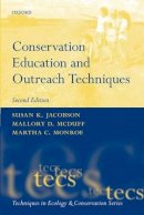 Susan K. Jacobson - Conservation Education and Outreach Techniques (Techniques in Ecology & Conservation) - 9780198716693 - V9780198716693