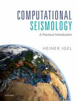 Heiner Igel - Computational Seismology: A Practical Introduction - 9780198717409 - V9780198717409