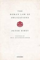 Peter Birks - The Roman Law of Obligations - 9780198719281 - V9780198719281