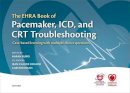 Harran Burri - The EHRA Book of Pacemaker, ICD, and CRT Troubleshooting: Case-based learning with multiple choice questions (The European Society of Cardiology Textbooks) - 9780198727774 - V9780198727774