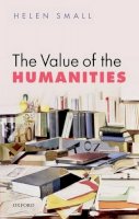 Helen Small - The Value of the Humanities - 9780198728054 - V9780198728054