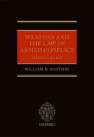 William H. Boothby - Weapons and the Law of Armed Conflict (Oxford Studies in Anthropological Linguistics) - 9780198728504 - V9780198728504