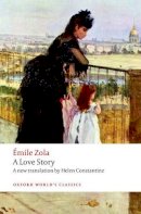 Emile Zola - A Love Story (Oxford World's Classics) - 9780198728641 - V9780198728641