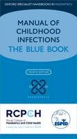 Mike Sharland - Manual of Childhood Infection: The Blue Book (Oxford Specialist Handbooks in Paediatrics) - 9780198729228 - V9780198729228