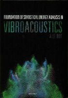 Le Bot, A. - Foundation of Statistical Energy Analysis in Vibroacoustics - 9780198729235 - V9780198729235