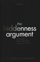 J L Schellenberg - The Hiddenness Argument: Philosophy's New Challenge to Belief in God - 9780198733089 - V9780198733089