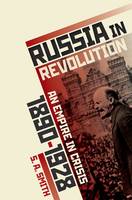 S. A. Smith - Russia in Revolution: An Empire in Crisis, 1890 to 1928 - 9780198734826 - V9780198734826