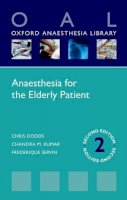 Chris Dodds - Anaesthesia for the Elderly Patient (Oxford Anaesthesia Library) - 9780198735571 - V9780198735571