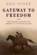 Eric Foner - Gateway to Freedom - 9780198737902 - V9780198737902