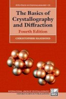 Christopher Hammond - The Basics of Crystallography and Diffraction: Fourth Edition (International Union of Crystallography Texts on Crystallography) - 9780198738688 - V9780198738688