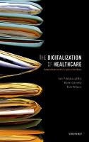 Ian P. McLoughlin - The Digitalization of Health Care: Electronic Records and the Disruption of Moral Orders - 9780198744139 - V9780198744139