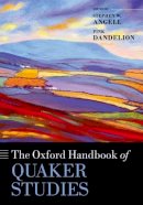 Stephen W. Angell - The Oxford Handbook of Quaker Studies (Oxford Handbooks in Religion and Theology) - 9780198744986 - V9780198744986