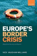 Nick Vaughan-Williams - Europe's Border Crisis: Biopolitical Security and Beyond - 9780198747024 - V9780198747024