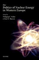 Wolfgang C.; M Ller - The Politics of Nuclear Energy in Western Europe - 9780198747031 - V9780198747031