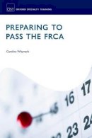 Caroline Whymark - Preparing to Pass the FRCA - 9780198748687 - V9780198748687