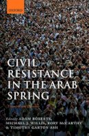 Adam Roberts - Civil Resistance in the Arab Spring - 9780198749028 - V9780198749028