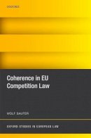 Wolf Sauter - Coherence in EU Competition Law (Oxford Studies in European Law) - 9780198749158 - V9780198749158