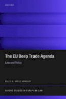 Billy A. Melo Araujo - The EU Deep Trade Agenda - 9780198753384 - V9780198753384