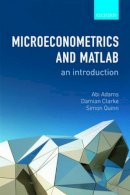 Abi Adams - Microeconometrics and MATLAB: An Introduction - 9780198754503 - V9780198754503