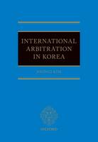 Joongi Kim - International Arbitration in Korea - 9780198755432 - V9780198755432