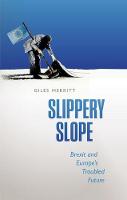 Giles Merritt - Slippery Slope: Brexit and Europe's Troubled Future - 9780198757870 - V9780198757870