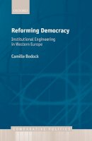 Camille Bedock - Reforming Democracy: Institutional Engineering in Western Europe (Comparative Politics) - 9780198779582 - V9780198779582