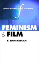 E Ann Kaplan - Feminism and Film - 9780198782346 - V9780198782346